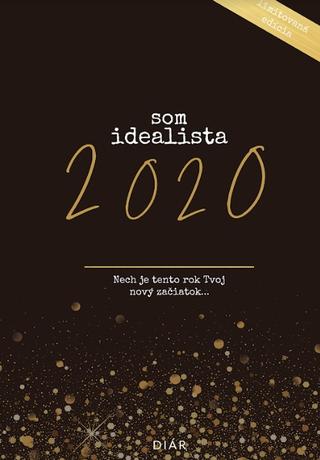 Kniha: Som Idealista. 2020 - Nech je tento rok Tvoj nový začiatok ... - Ivet Tomášková