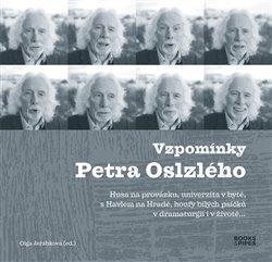 Kniha: Vzpomínky Petra Oslzlého - Husa na provázku, univerzita v bytě, s Havlem na Hradě, houfy bílých psíčků v dramaturgii i v životě… - Husa na provázku, univerzita v bytě, s Havlem na Hradě, houfy bílých psíčků v dramaturgii i v životě - 1. vydanie - Olga Jeřábková