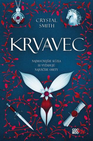 Kniha: Zväzky mágie 1: Krvavec - Najmocnejšie kúzla si vyžadujú najvätšie obety - 1. vydanie - Crystal Smithová