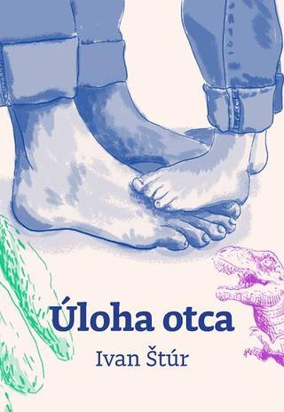 Kniha: Úloha otca - Ivan Štúr
