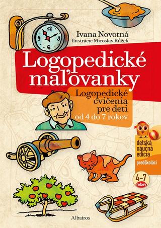 Kniha: Logopedické maľovanky - Logopedické cvičenia pre deti od 4 do 7 rokov - 6. vydanie - Ivana Novotná