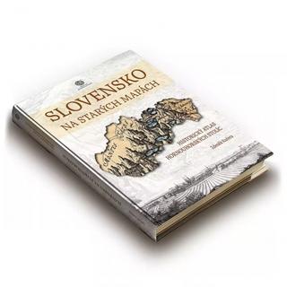 Kniha: Slovensko na starých mapách – historický atlas hornouhorských stolíc - 1. vydanie - Zdeněk Kučera