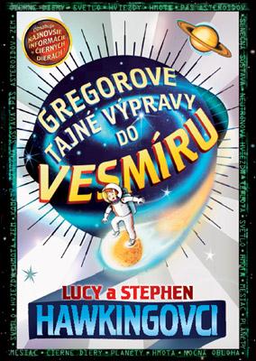 Kniha: Gregorove tajné výpravy do vesmíru - Stephen Hawking, Lucy Hawking