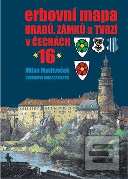 Kniha: Erbovní mapa hradů, zámků a tvrzí v Čechách 16 - Milan Mysliveček