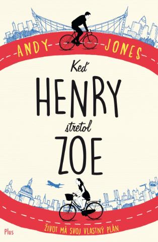 Kniha: Keď Henry stretol Zoe - Život má svoj vlastný plán - Andy Jones