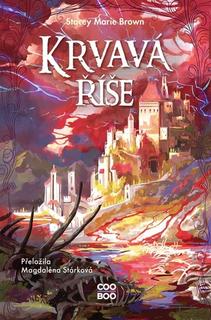 Kniha: Krvavá říše - Stacey Marie Brown