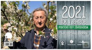 Kalendár stolný: Rok v záhrade 2021 - Praktické rady záhradkárom - Ivan Hričovský, Boris Horák