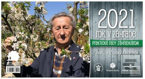 Kalendár stolný: Rok v záhrade 2021 - Praktické rady záhradkárom - Ivan Hričovský, Boris Horák