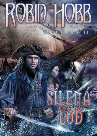 Kniha: Šílená loď - Živé lodě II. - Robin Hobb