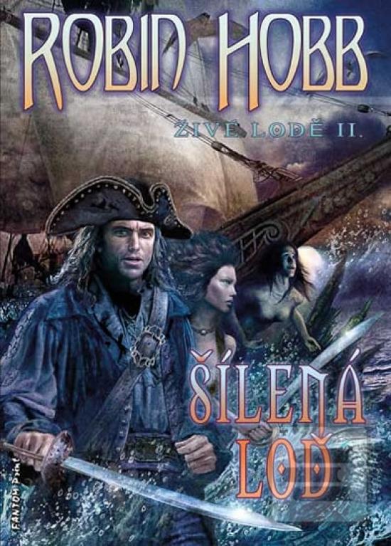 Kniha: Šílená loď - Živé lodě II. - Robin Hobb