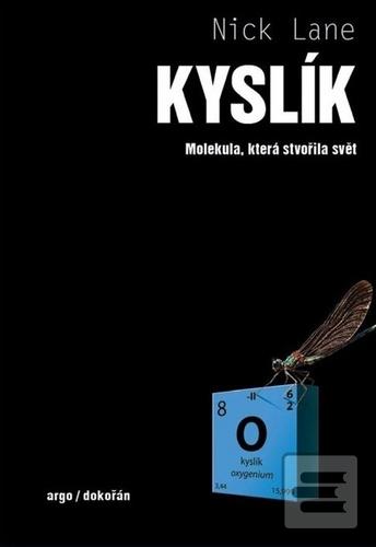 Kniha: Kyslík - Molekula, která stvořila náš svět - 1. vydanie - Nick Lane