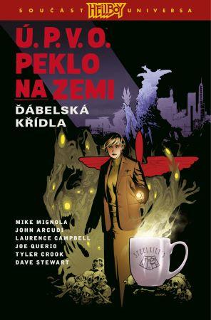 Kniha: Ú.P.V.O. Peklo na zemi 10: Ďábelská křídla - John Arcudi, Mike Mignola