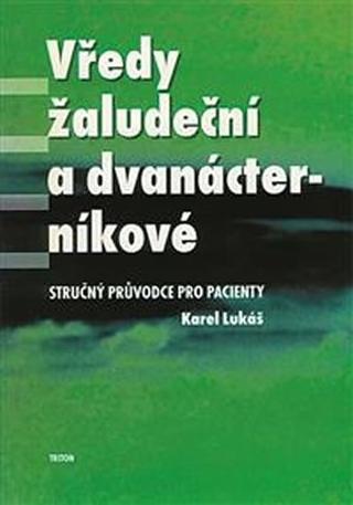 Kniha: Vředy žaludeční a dvanácterníkové - 1. vydanie - Karel Lukáš