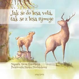 Kniha: Jak se do lesa volá, tak se z lesa rýmuje - 1. vydanie - Alena Slavíčková