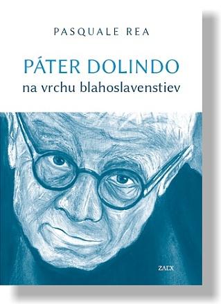 Kniha: Páter Dolindo na vrchu blahoslavenstiev - Pasquale Rea