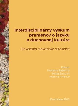 Kniha: Interdisciplinárny výskum prameňov o jazyku a duchovnej kultúre - Slovensko-slovanské súvislosti - Svetlana Šašerina