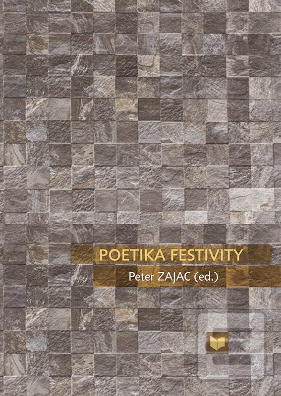 Poetika festivity (Peter Zajac (ed.))