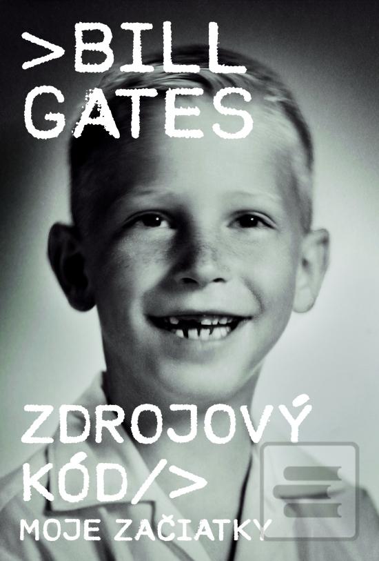 Zdrojový kód / Moje zači… (Bill Gates)