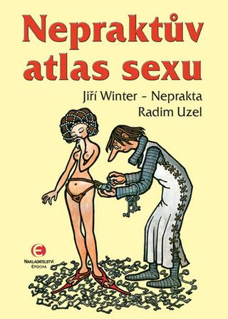 Kniha: Nepraktův atlas sexu - 2. vydanie - Jiří Winter-Neprakta, Radim Uzel