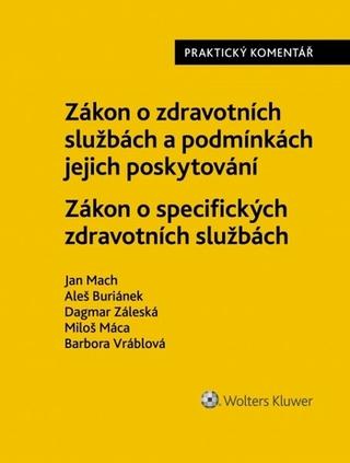 Kniha: Zákon o zdravotních službách a podmínkách jejich poskytování (č. 372/2011 Sb.) Praktický komentář. - Zákon o specifických zdravotních službách (č. 373/2011 Sb.) - 1. vydanie - Jan Mach