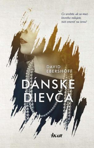 Kniha: Dánske dievča - Čo urobíte, ak sa muž, ktorého milujte, túži zmeniť na ženu? - David Ebershoff