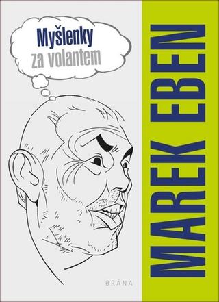 Kniha: Myšlenky za volantem - 1. vydanie - Marek Eben