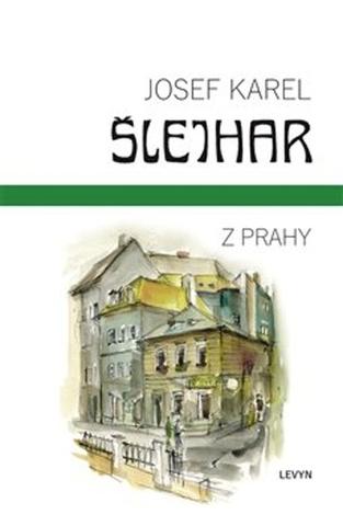 Kniha: Z Prahy - Josef Karel Šlejhar