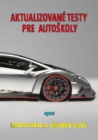 Kniha: Aktualizované testy pre autoškoly - Motocykle a osobné autá - Ľubomír Tvorík