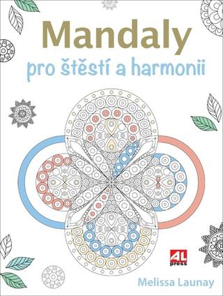 Kniha: Mandaly pro štěstí a harmonii - Melissa Launay