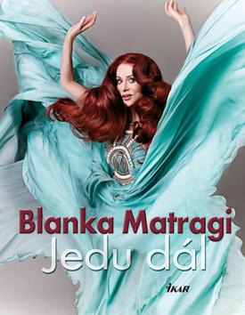 Kniha: Jedu dál - 2. vydanie - Blanka Matragi