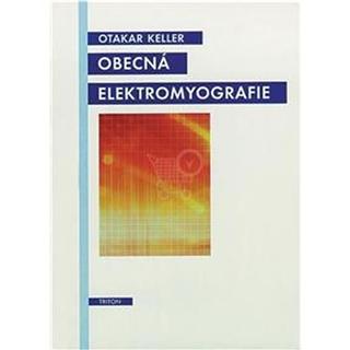 Kniha: Obecná elektromyografie - 1. vydanie - Otakar Keller