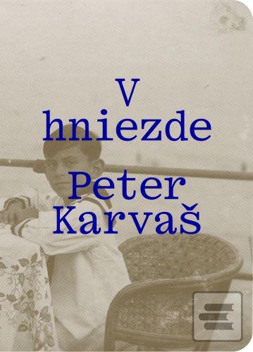 Kniha: V hniezde - Peter Karvaš