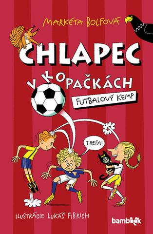 Kniha: Chlapec v kopačkách: Futbalový kemp - Markéta Bolfová