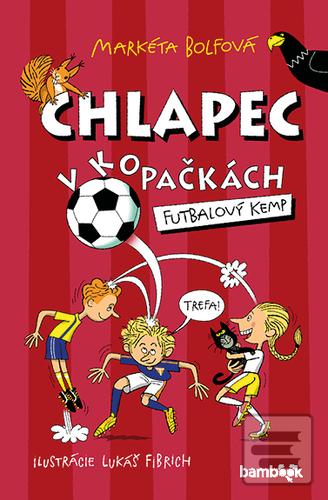 Kniha: Chlapec v kopačkách: Futbalový kemp - Markéta Bolfová