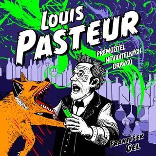 Médium CD: Louis Pasteur - Přemožitel neviditelných dravců - František Gel; Zbyšek Horák