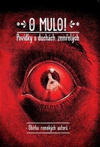 Kniha: O mulo! - Povídky o duchách zemřelých - 1. vydanie - kolektiv