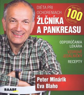 Kniha: Diéta pri ochoreniach žlčníka a pankreasu - Viac ako 100 receptov - 1. vydanie - Peter Minárik, Eva Blaho