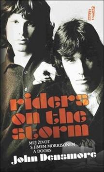 Kniha: Riders on the Storm - Můj život s Jimem Morrisonem a Doors - John Densmore