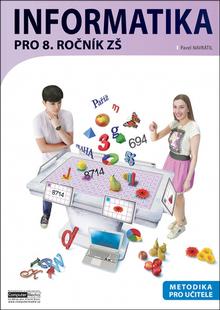 Kniha: Informatika pro 8. ročník ZŠ Metodika - pro učitele - Pavel Navrátil
