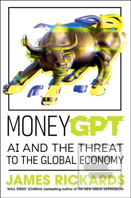 MoneyGPT (James Rickards)