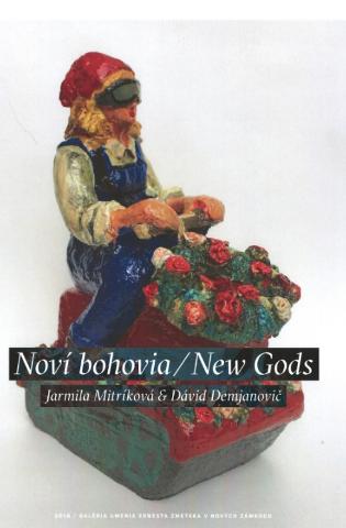 Kniha: Noví bohovia / New Gods - Katalóg výstavy - Jarmila Mitríková