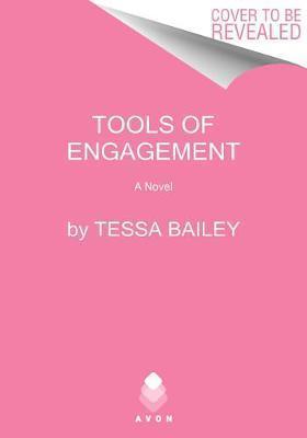Kniha: Tools of Engagement : A Novel - 1. vydanie - Tessa Bailey