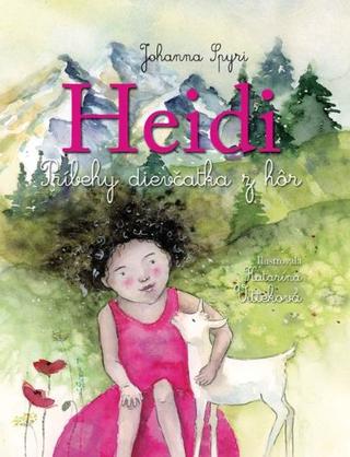Kniha: Heidi - Príbehy dievčatka z hôr - Johanna Spyriová