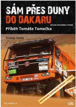 Kniha: Sám přes duny do Dakaru - Příběh Tomáše Tomečka - 2. vydanie - Prokop Siwek
