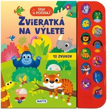 Kniha: Stlač a počúvaj Zvieratká na výlete - Anna Casalis