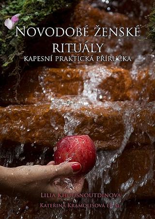 Kniha: Novodobé ženské rituály - Kapesní praktická příručka - Lilia Khousnoutdinova