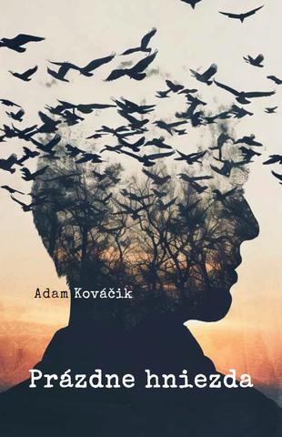 Kniha: Prázdne hniezda - Adam Kováčik