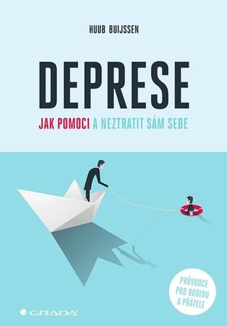 Kniha: Deprese Jak pomoci a neztratit sám sebe - Průvodce pro rodinu a přátele - 1. vydanie - Huub Buijssen