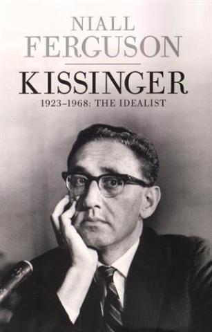 Kniha: Kissinger, Volume One: 1923-1968 The Idealist - 1. vydanie - Niall Ferguson
