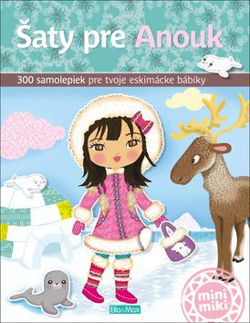 Doplnk. tovar: Šaty pre Anouk - 300 samolepiek pre tvoje eskimácke bábiky - Julie Camel; Charlotte Segond-Rabilloud
